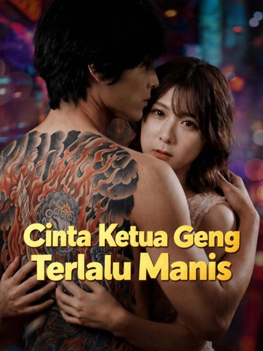 Cinta Ketua Geng Terlalu Manis