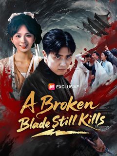 A Broken Blade Still Kills