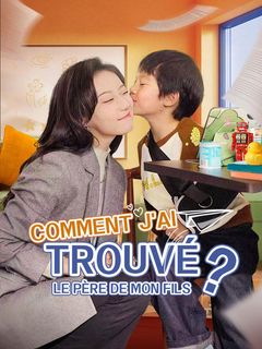 COMMENT J'AI TROUVÉ LE PÈRE DE MON FILS ?