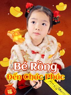 Bé Rồng Đến Chúc Phúc
