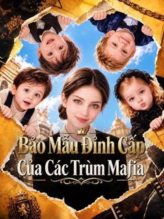 Bảo Mẫu Đỉnh Cấp Của Các Trùm Mafia