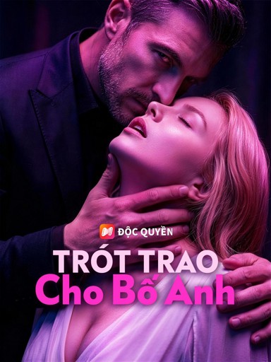 Trót Trao Cho Bố Anh