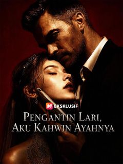 Pengantin Lari, Aku Kahwin Ayahnya