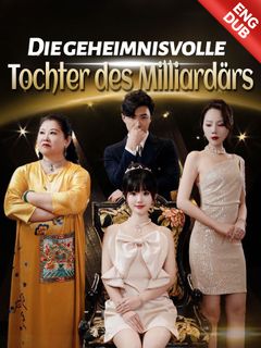 Die geheimnisvolle Tochter des Milliardärs