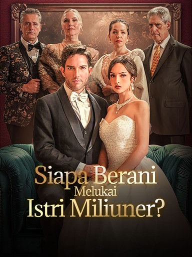 Siapa Berani Melukai Istri Miliuner?