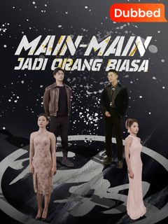 Main-Main Jadi Orang Biasa