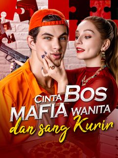Cinta Bos Mafia Wanita dan sang Kurir