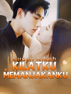 Suami Nikah Kilatku Memanjakanku
