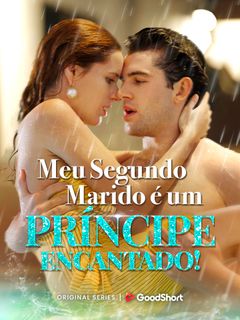 Meu Segundo Marido é um Príncipe Encantado!