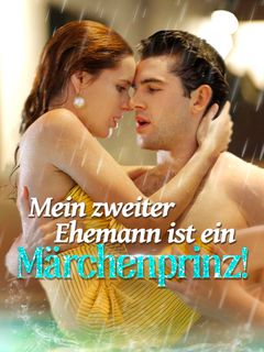 Mein zweiter Ehemann ist ein Märchenprinz!