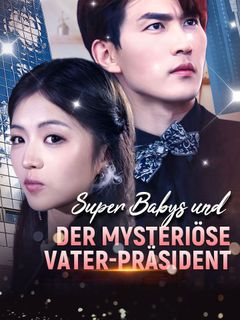 Super Babys und der mysteriöse Vater-Präsident