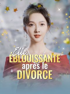 Elle, éblouissante après le divorce