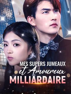 Mes Supers Jumeaux et Amoureux Milliardaire