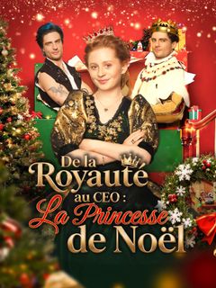 De la royauté au CEO : La Princesse de Noël