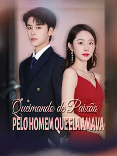 Queimando de Paixão Pelo Homem Que Ela Amava