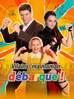 Vilains, ma maman débarque !