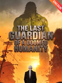 The Last Guardian of a Doomed Humanity