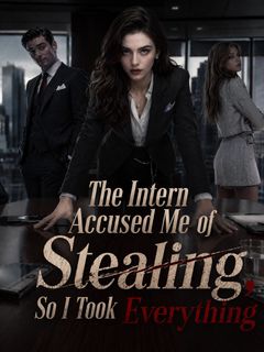 The Intern Accused Me of Stealing, So I Took Everything