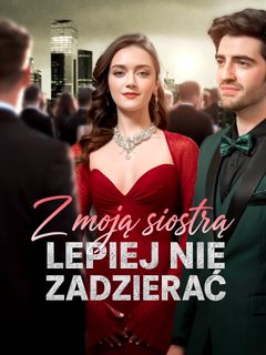 Z moją siostrą lepiej nie zadzierać