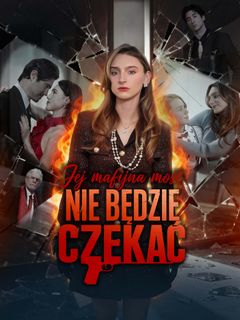 Jej mafijna mość nie będzie czekać