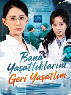 Bana Yaşattıklarını Geri Yaşattım