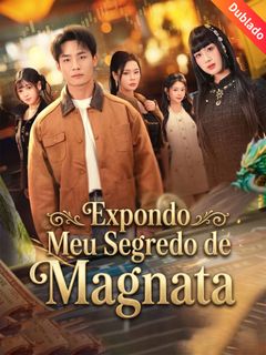 Expondo Meu Segredo de Magnata