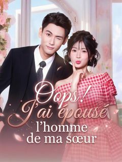 Oups ! J'ai épousé l'homme de ma sœur
