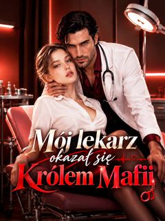Mój lekarz okazał się Królem Mafii