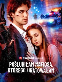 Poślubiłam mafiosa, którego uratowałam