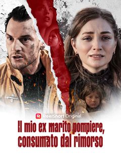 Il mio ex marito pompiere, consumato dal rimorso