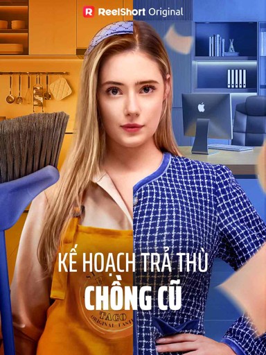 Kế Hoạch Trả Thù Chồng Cũ