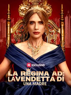 La regina AD: la vendetta di una madre