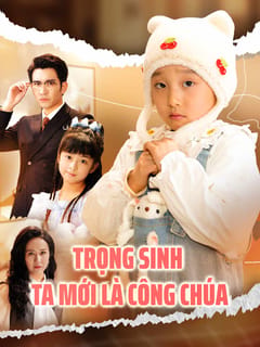 Trọng Sinh Ta Mới Là Công Chúa