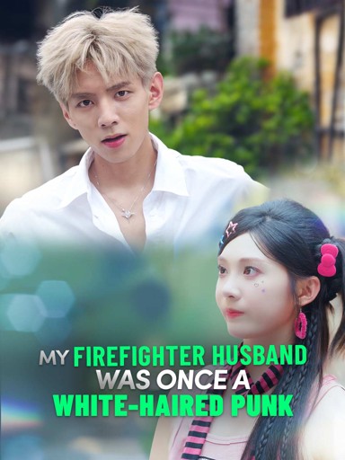 My Firefighter Husband Was Once a White-Haired Punk