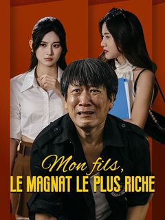 Mon fils, le magnat le plus riche