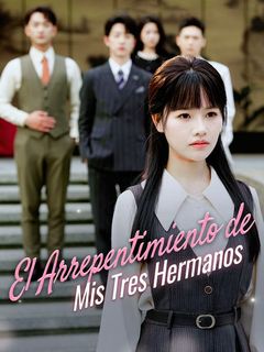 El Arrepentimiento de Mis Tres Hermanos