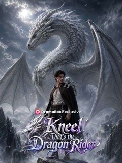 Kneel! That's the Dragon Rider