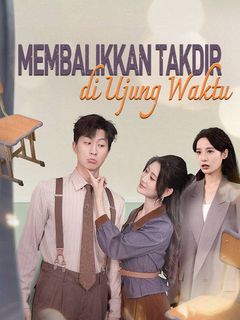 Membalikkan Takdir di Ujung Waktu