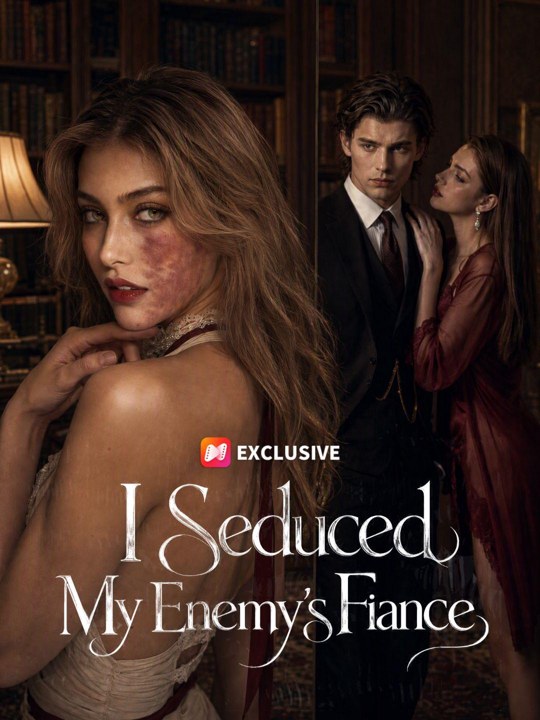 I Seduced My Enemy's Fiance