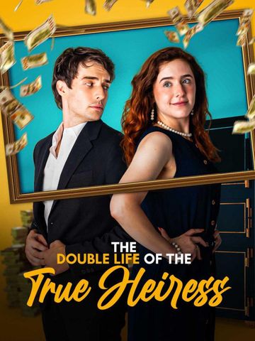 The Double Life of the True Heiress