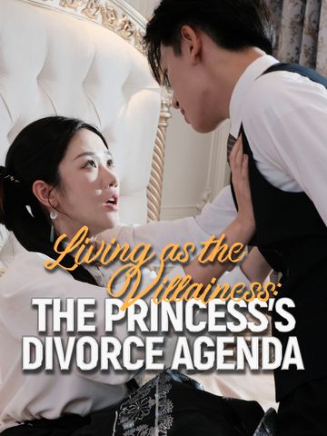 Living as the Villainess: The Princess's Divorce Agenda