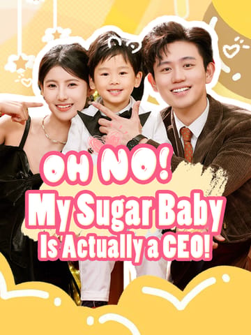 Oh No! My Sugar Baby Is Actually a CEO!