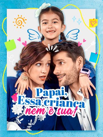 Papai, Essa Criança Nem É Sua!