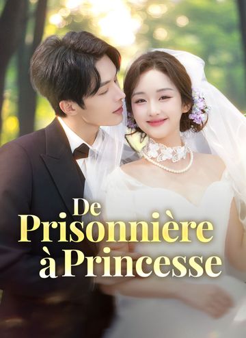 De Prisonnière à Princesse