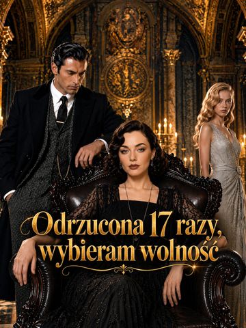 Odrzucona 17 razy, wybieram wolność