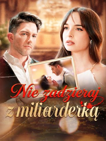 Nie zadzieraj z miliarderką