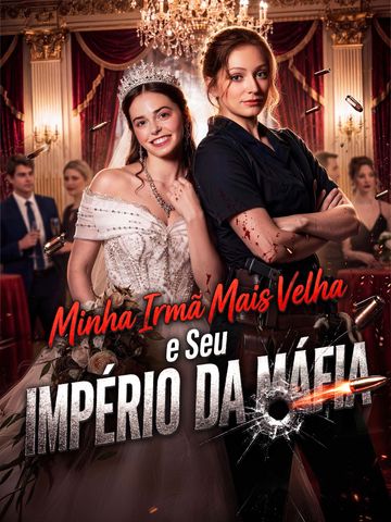 Minha Irmã Mais Velha e Seu Império da Máfia