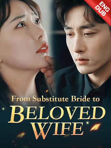 From Substitute Bride to Beloved Wife