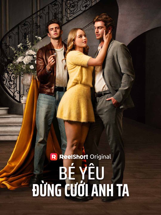 Bé Yêu Đừng Cưới Anh Ta