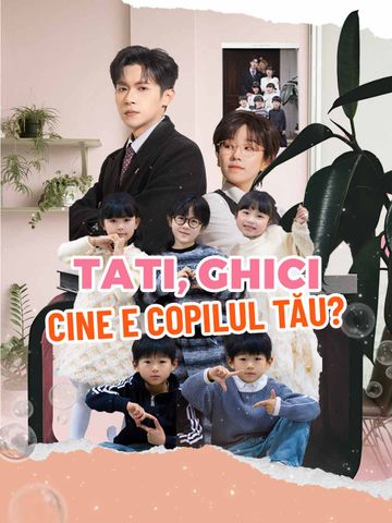 Tati, ghici cine e copilul tău?